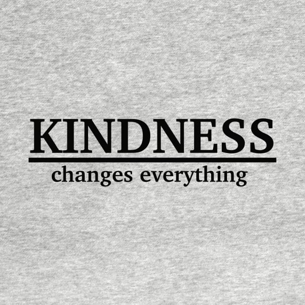 Kindness changes everything by Edeel Design